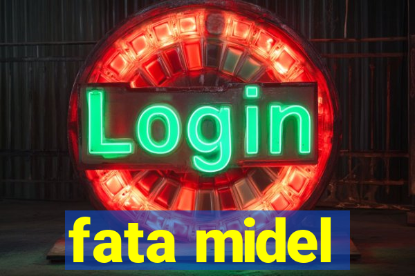 fata midel